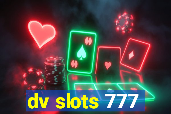 dv slots 777